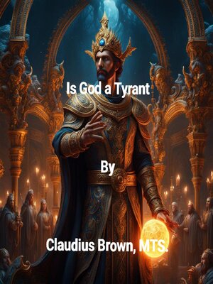 cover image of Is God a Tyrant